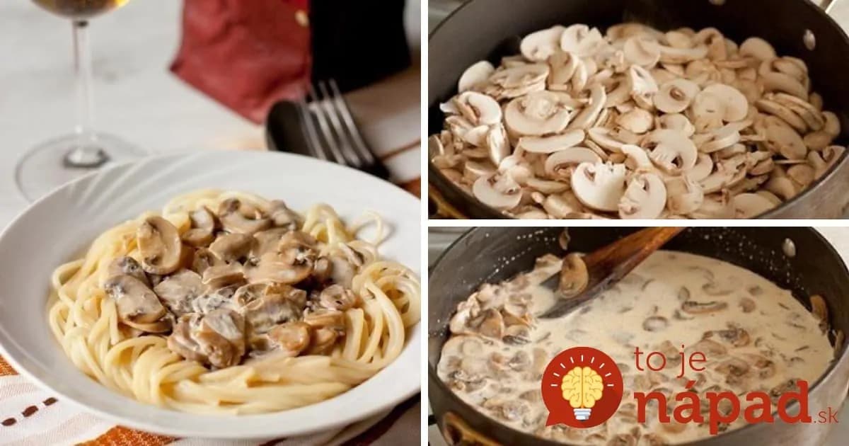 Rýchly obed: Cestoviny s krémovou hubovou omáčkou