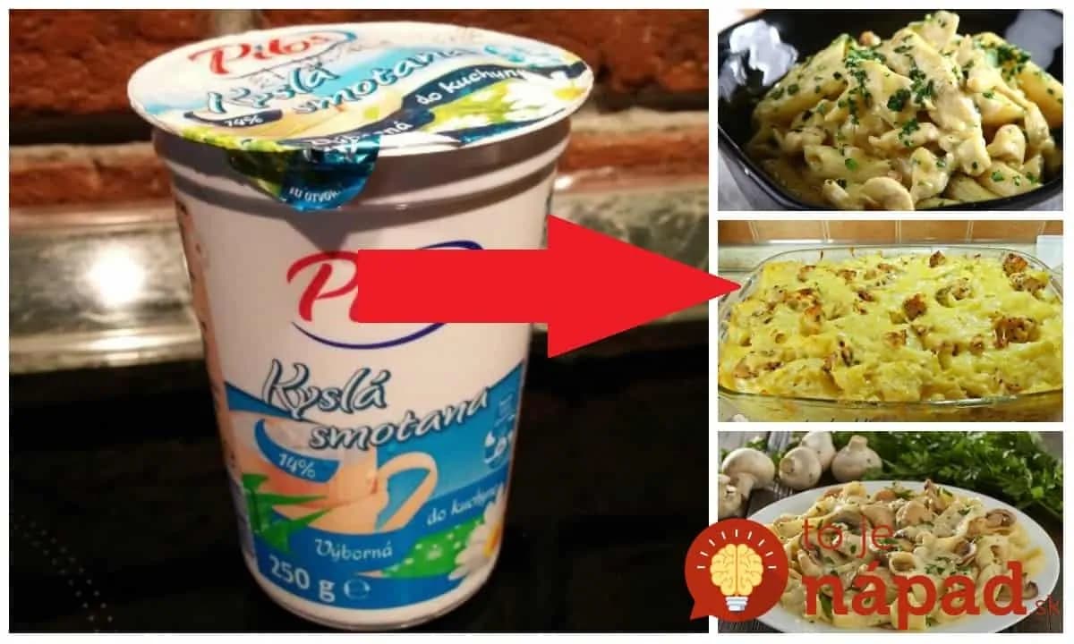 Potrebujete len 1 kyslú smotanu a balík cestovín: 9 najlepších receptov na super rýchly obed s výbornou chuťou!