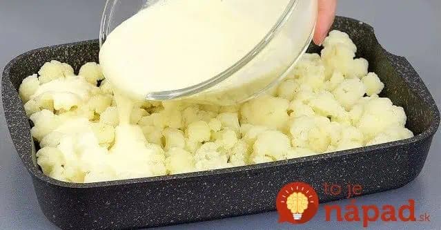 Všetci sa ma pýtali, čo som spravila s tým karfiolom, že je tak fantastický: Stačí dať do kostróla a zaliať touto zmesou!